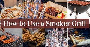 How to use a smoker grill