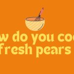 How do you cook fresh pears