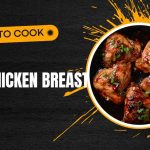 How to cook good chicken breast